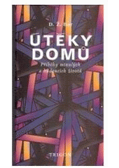 kniha Útěky domů příběhy minulých a budoucích životů, Trigon 2007