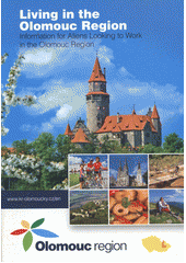 kniha Living in the Olomouc Region information for aliens looking to work in the Olomouc Region, Olomouc Region 2012