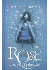 kniha Rose a ztracená princezna, CooBoo 2012