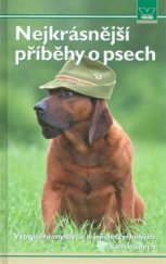 kniha Nejkrásnější příběhy o psech vyprávění myslivců o jejich čtyřnohých kamarádech, Víkend  2008