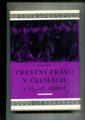 kniha Trestní právo v Čechách v 15.-16. století, Univerzita Karlova 1979