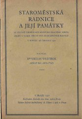 kniha Staroměstská radnice a její památky k výstavě uspořádaní Archivem Hlavního města Prahy, nákladem důchodů obce hlav. města Prahy 1927