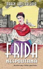 kniha Frida nespoutaná Bouřlivé roky v Paříži a New Yorku, Metafora 2021