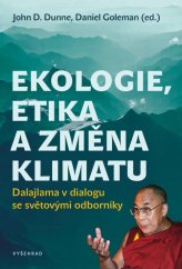 kniha Ekologie, etika a změna klimatu Dalajlama v dialogu se světovými odborníky, Vyšehrad 2020