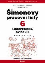 kniha ŠPL 6 - Logopedická cvičení Logopedická cvičení I - M, P, B, V, F, C, S, Z, Č, Š, Ž, Portál 2013