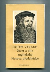 kniha John Viklef život a dílo anglického Husova předchůdce, Ústřední církevní nakladatelství 1973