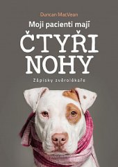 kniha Moji pacienti mají čtyři nohy, CPress 2019