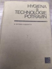 kniha Hygiena a technologie potravin Učebnice pro stř. zeměd. techn. školy oboru veterinářství, SZN 1974