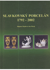 kniha Slavkovský porcelán 1792-2002, Okresní muzeum Sokolov 2002
