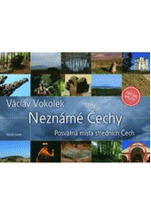 kniha Neznámé Čechy 1. - Posvátná místa středních Čech, Mladá fronta 2009