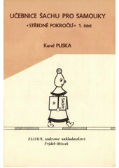 kniha Učebnice šachu pro samouky 1. část - Středně pokročilí., Pliska 1990