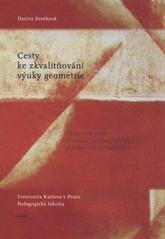 kniha Cesty ke zkvalitňování výuky geometrie, Univerzita Karlova, Pedagogická fakulta 2010