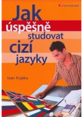 kniha Jak úspěšně studovat cizí jazyky, Grada 2007