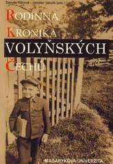 kniha Rodinná kronika volyňských Čechů, Masarykova univerzita 2006