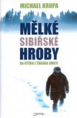 kniha Mělké sibiřské hroby na útěku z tábora smrti, Jota 2006