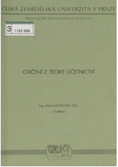 kniha Cvičení z teorie účetnictví, Česká zemědělská univerzita, Provozně ekonomická fakulta 2006