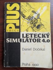 kniha Letecký simulátor 4. 0, aneb, Pilotem snadno a rychle, Plus 1991
