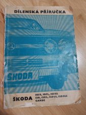 kniha Dílenská příručka - Škoda 105 - 120 stupně výbavy: S, L, LS, GL, GLS, Garde, Rapid, Automobilové závody, n. p. Mladá Boleslav 1981