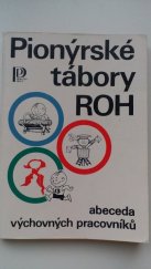 kniha Pionýrské tábory ROH Abeceda výchovných pracovníků, Práce 1979