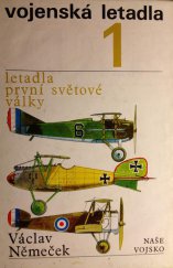 kniha Vojenská letadla (1). - Letadla první světové války, Naše vojsko 1989