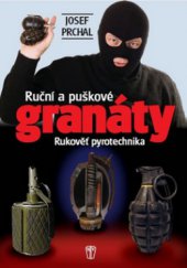 kniha Ruční a puškové granáty rukověť pyrotechnika, Naše vojsko 2010