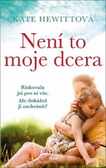 kniha Není to moje dcera, Ikar 2021