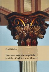 kniha Novorenesanční evangelické kostely v Čechách a na Moravě Příspěvek k dějinám architektury 2. poloviny 19. století, Univerzita Karlova 2015