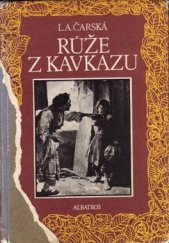 kniha Růže z Kavkazu dívčí román, Albatros 1991