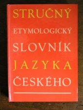 kniha Stručný etymologický slovník jazyka českého se zvláštním zřetelem k slovům kulturním a cizím, SPN 1982