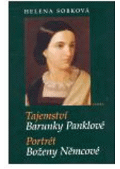 kniha Tajemství Barunky Panklové Portrét Boženy Němcové, Paseka 2008