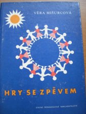 kniha Hry se zpěvem Pro mateřské školy, SPN 1958