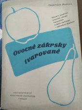 kniha Ovocné zákrsky tvarované Návod k jejich používání, řezu a ošetřování v zahradách domácích, Ferdinand Macháček 1947