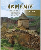 kniha Arménie země hor, klášterů a vína Armenia : the country of mountains, monasteries and wine, Tváře 2017