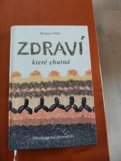 kniha Zdraví, které chutná kuchařka zdravé výživy : 250 receptů bez cholesterolu, Petr Rezek pro Country life 