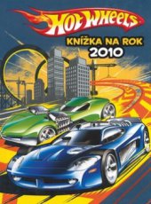 kniha Hot wheels knížka na rok 2010, Egmont 2009