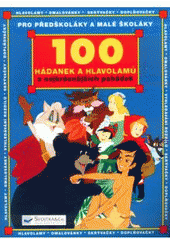 kniha 100 hádanek a hlavolamů z nejkrásnějších pohádek, Svojtka & Co. 2010