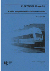 kniha Elektrická trakce II. vozidla s asynchronním trakčním motorem, Západočeská univerzita v Plzni 2009