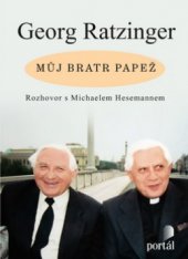 kniha Můj bratr papež rozhovor s Michaelem Hesemannem, Portál 2012
