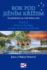 kniha Rok pod Jižním křížem Na plachetnici kolem světa, část 2., Agentura Krigl 2013