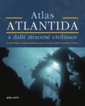 kniha Atlantida a další ztracené civilizace poznejte dějiny a moudrost Atlantidy, Lemurie, země Mu a dalších starověkých civilizací : atlas, Metafora 2008