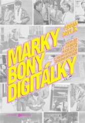 kniha Marky, bony, digitálky, Ústav pro studium totalitních režimů 2022