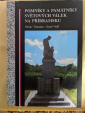 kniha POMNÍKY A PAMÁTNÍKY SVĚTOVÝCH VÁLEK NA PŘÍBRAMSKU, Hornické muzeum Příbram 2017