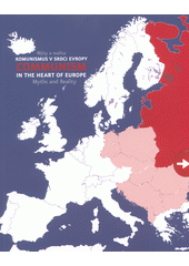 kniha Mýty a realita Komunismus v Srdci Evropy, Člověk v tísni 2016