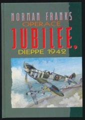 kniha Operace Jubilee, Dieppe 1942, Mustang 1997