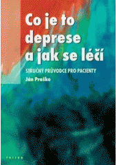 kniha Co je to deprese a jak se léčí příručka pro pacienty, Triton 1999