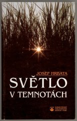 kniha Světlo v temnotách (2 Petr 1, 19) : myšlenky nad čteními Starého a Nového zákona v misálku Křesťanské akademie v liturgickém roce A, Karmelitánské nakladatelství 1995