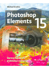 kniha Photoshop Elements 15 Úpravy fotografií prakticky a názorně, Grada 2018