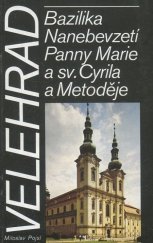 kniha Velehrad Bazilika Nanebevzetí Panny Marie a sv. Cyrila a Metoděje, Historická společnost Starý Velehrad se sídlem na Velehradě 2005