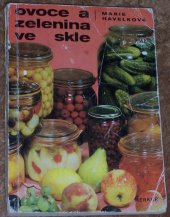 kniha Ovoce a zelenina ve skle 288 zavařovacích návodů a kuchařských předpisů, Merkur 1975