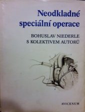 kniha Neodkladné speciální operace výběr urgentních chirurgických výkonů z nástavbových oborů pro chirurga v nouzové situaci, Avicenum 1984